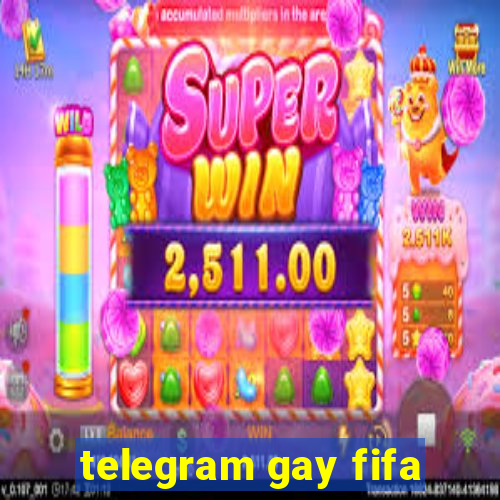 telegram gay fifa